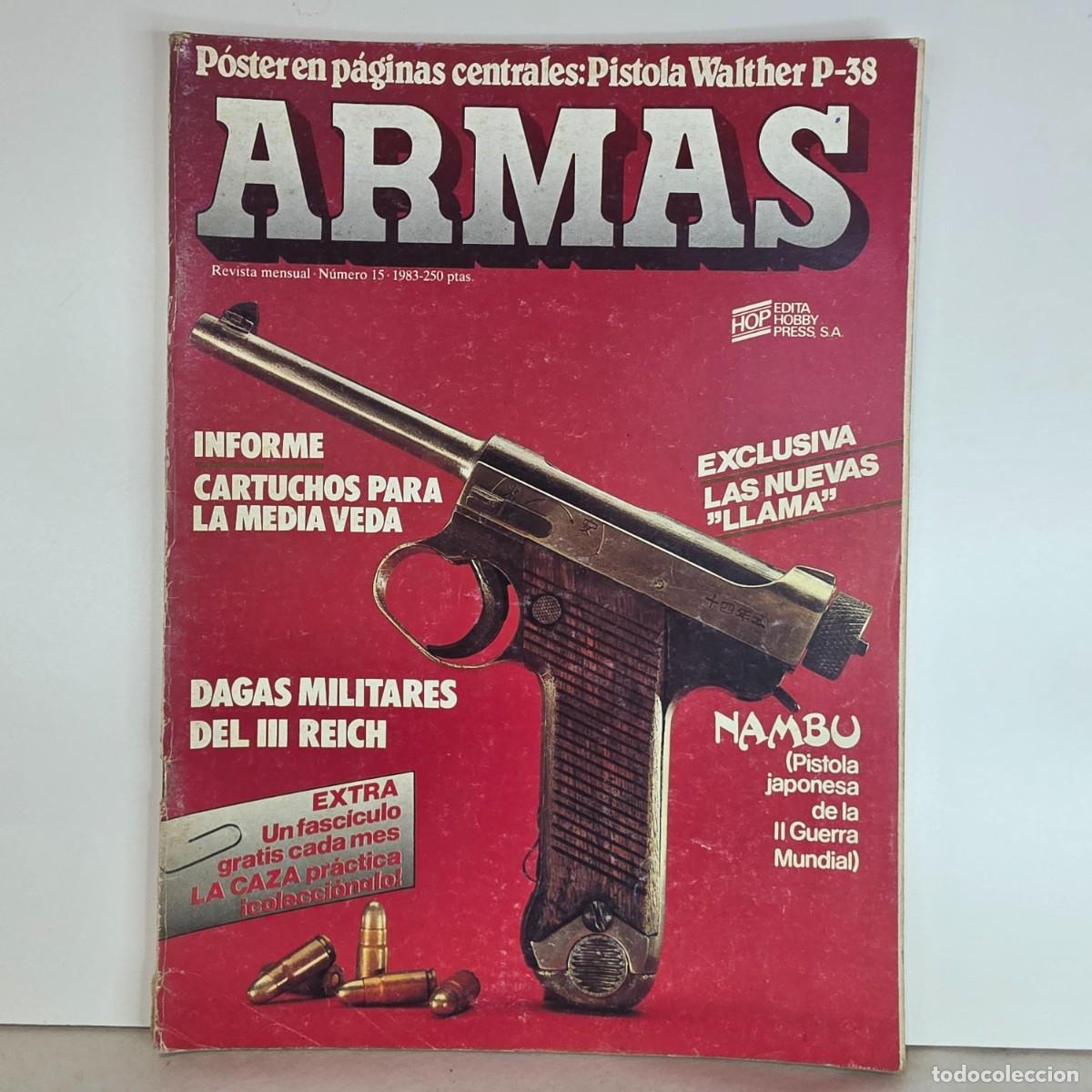 Militaria: Revista ARMAS n&ordm; 15 Agosto 1983 Pistola Nambu Walther P38 Daga