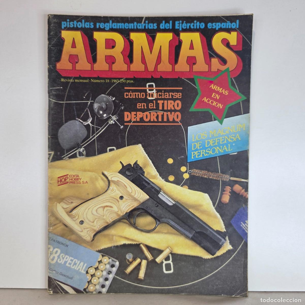 Militaria: Revista ARMAS n&ordm; 18 Noviembre 1983 Pistolas Ej&eacute;rcito Espa&ntilde;ol Tiro Deportivo