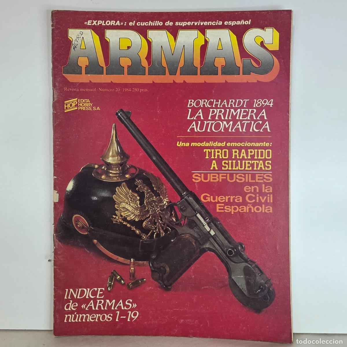 Militaria: Revista ARMAS n&ordm; 20 Enero 1984 Borchardt 1894 Subfusiles Guerra Civil