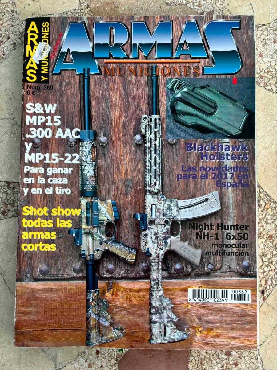Militaria: ARMAS Y MUNICIONES N&ordm; 369. NIGHT HUNTER NH-1. S&W MP15 Y MP15-22. BLACKHAWK HOLSTERS.