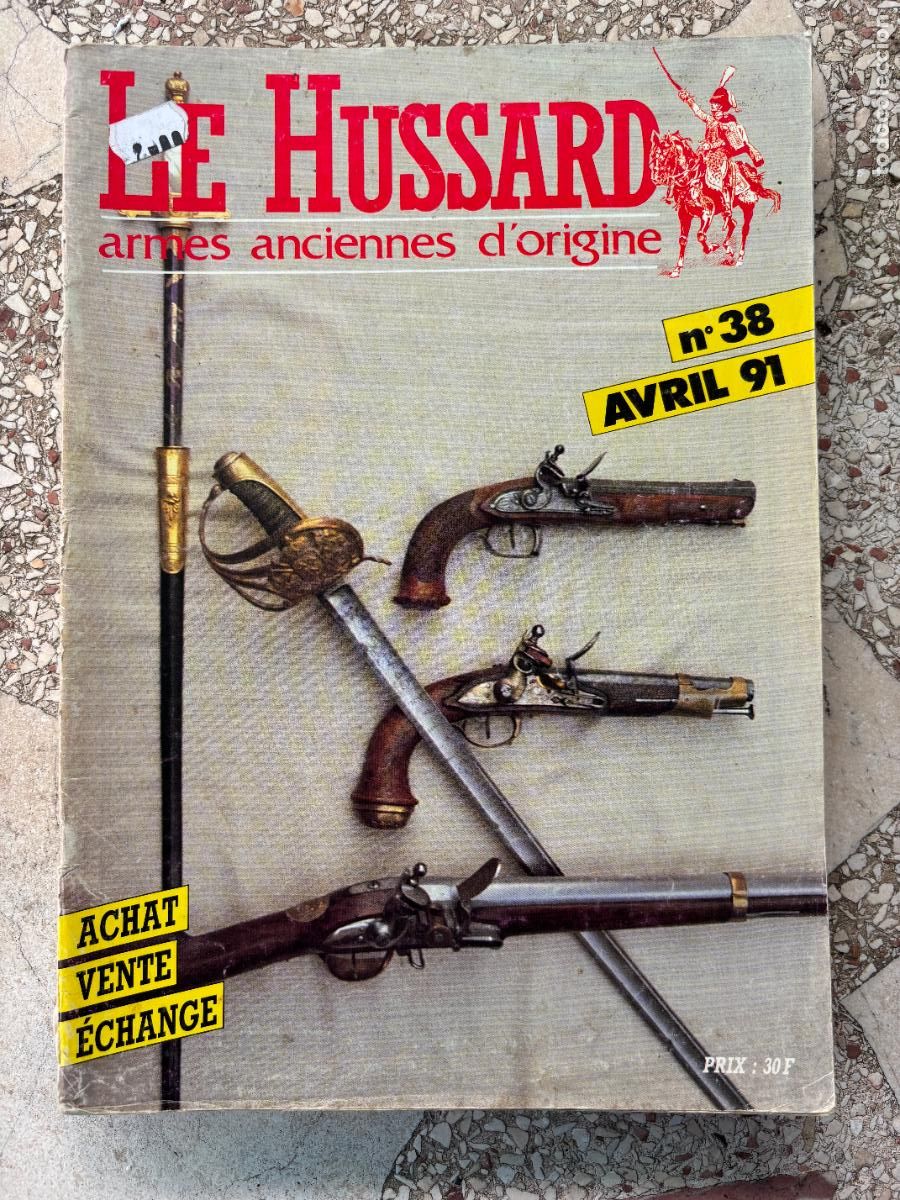 Militaria: LE HUSSARD ARMES ANCIENNES D'ORIGINE N&ordm; 38 AVRIL 91. ACHAT VENTE ECHANGE. ARMES DE POING.
