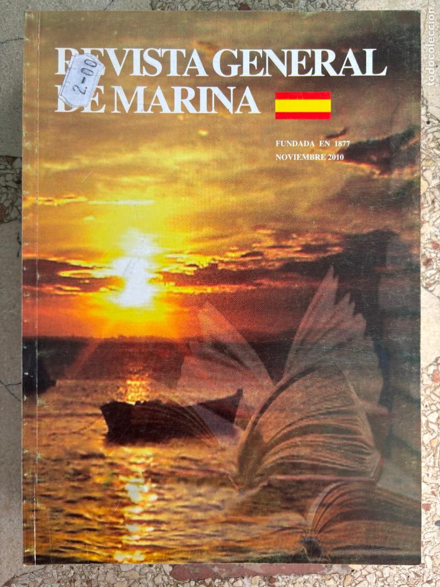 Militaria: REVISTA GENERAL DE LA MARINA NOVIEMBRE A&Ntilde;O 2010 N&ordm; 259. JAVIER YUSTE. &Aacute;NGEL G&Oacute;MEZ DE &Aacute;GUEDA.