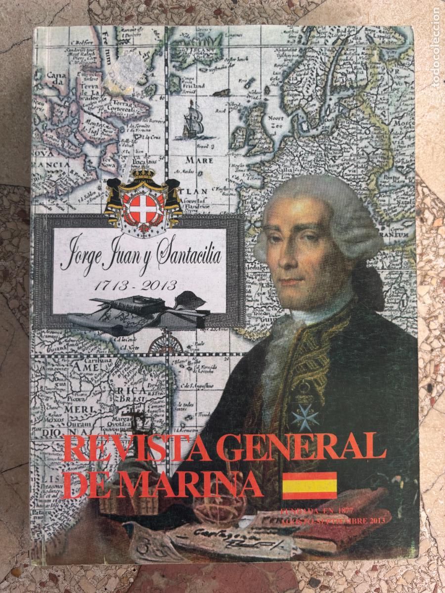 Militaria: REVISTA GENERAL DE LA MARINA AGOSTO-SEPTIEMBRE A&Ntilde;O 2013. ESPECIAL JORGE JUAN SANTACILIA.