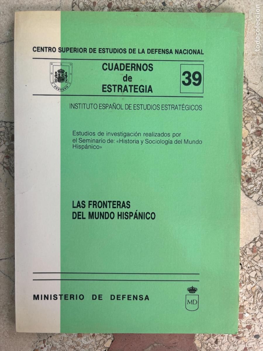 Militaria: CUADERNOS DE ESTRATEGIA N&ordm; 39. LAS FRONTERAS DEL MUNDO HISP&Aacute;NICO.