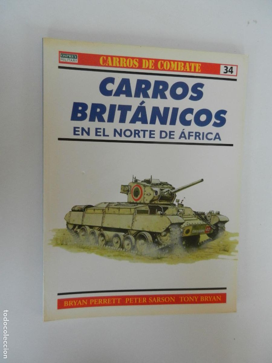 Militaria: CARROS BRITANICOS EN EL NORTE DE AFRICA - N&ordm; 34 COL CARROS COMBATE -BRYAN PERRETT, PETER SARSON , TO