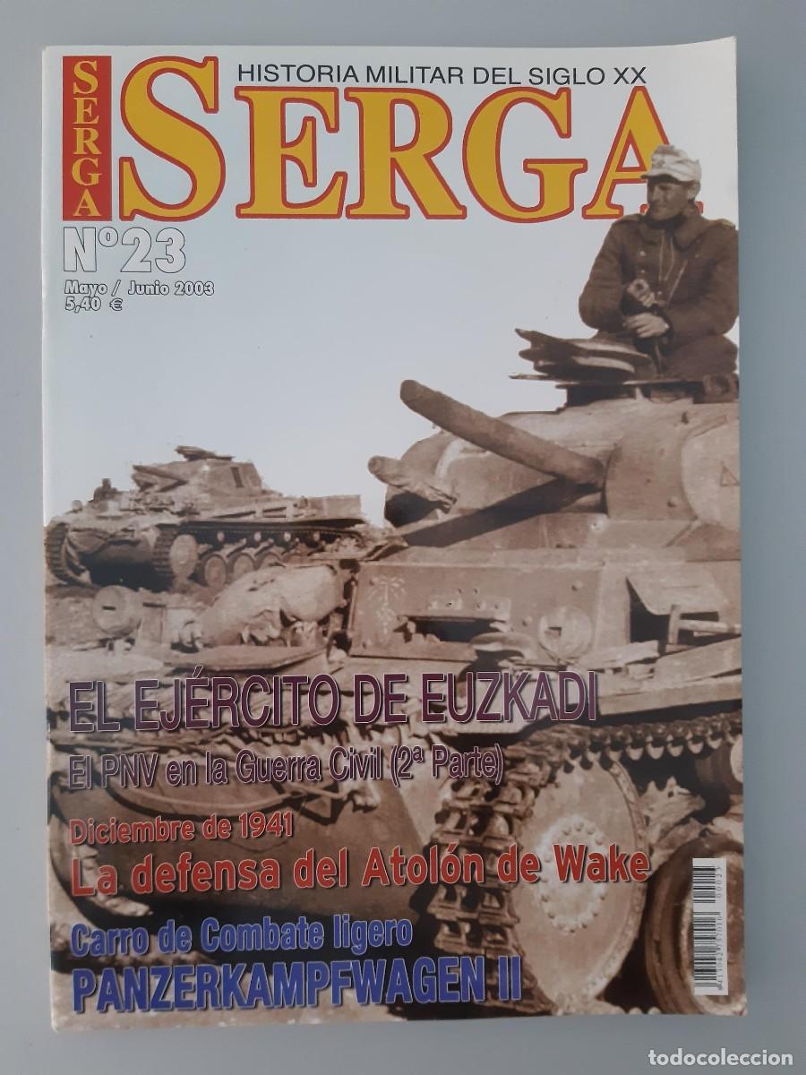 Militaria: SERGA - HISTORIA MILITAR DEL SIGLO XX - N&Uacute;MERO 23 -MAYO/JUNIO 2003 REVISTA MILITAR ejercito euzkadi