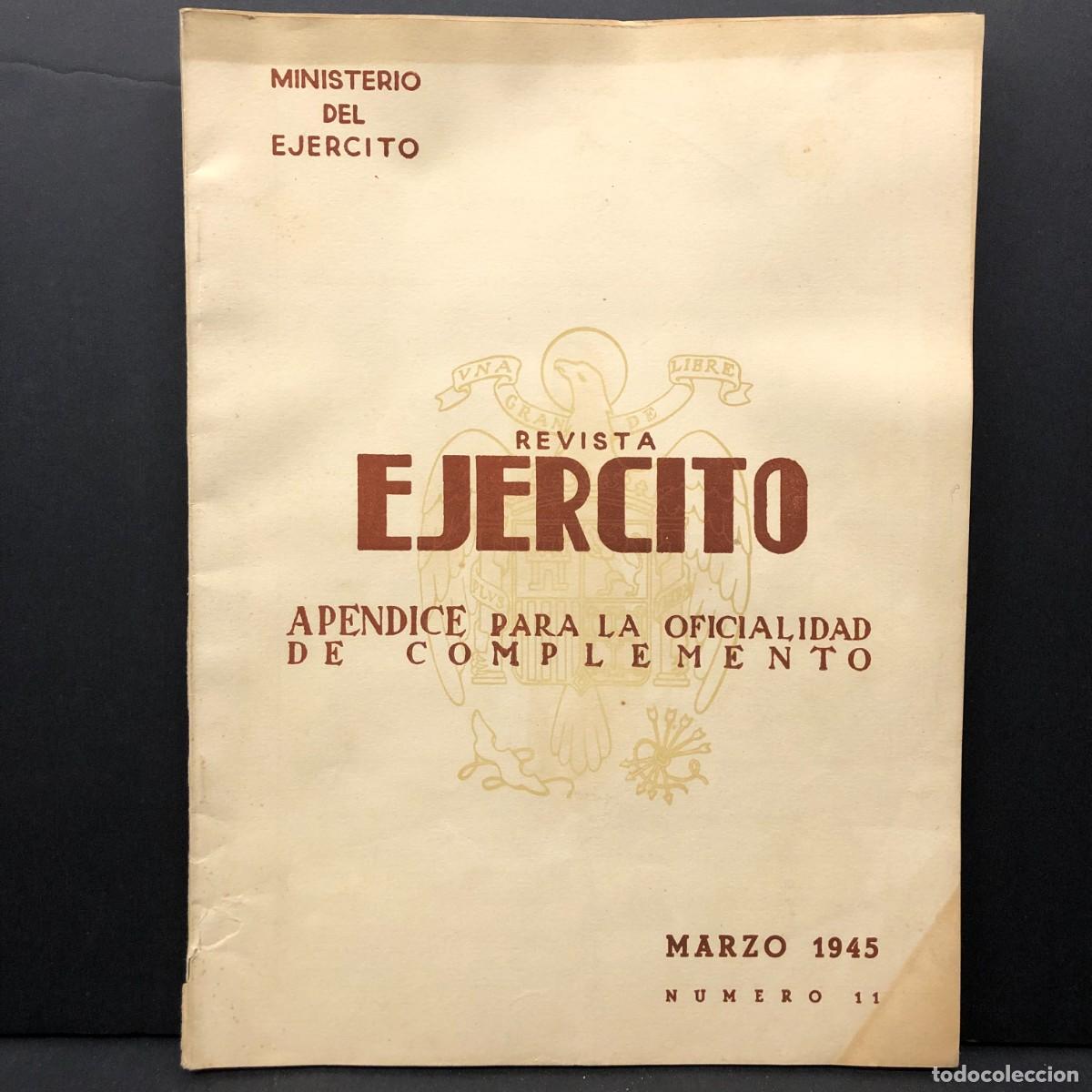Militaria: REVISTA EJERCITO - APENDICE PARA LA OFICIALIDAD DE COMPLEMENTO - MARZO 1945 - NUMERO 11 / 5380