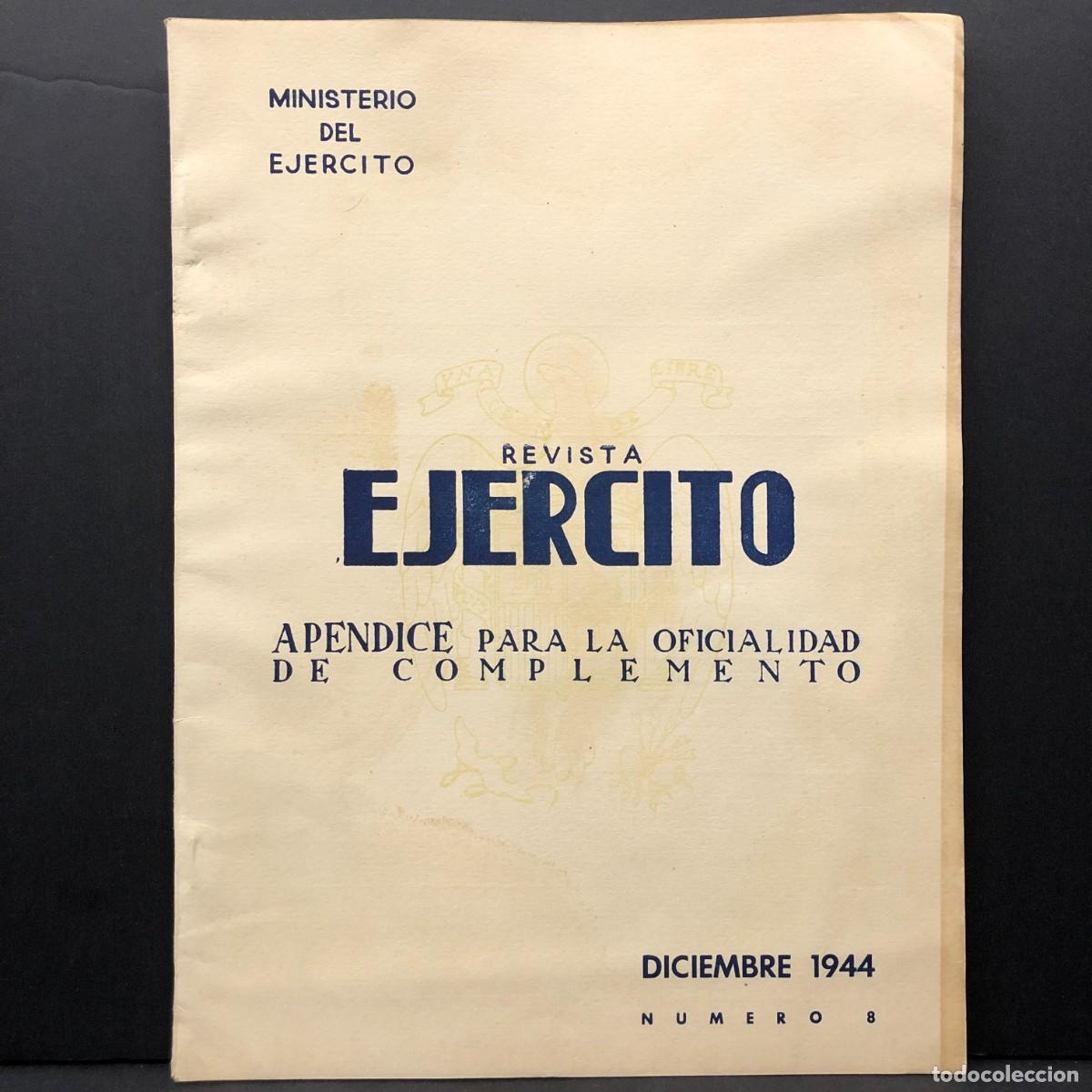 Militaria: REVISTA EJERCITO - APENDICE PARA LA OFICIALIDAD DE COMPLEMENTO - DICIEMBRE 1944 - NUMERO 8 / 5385