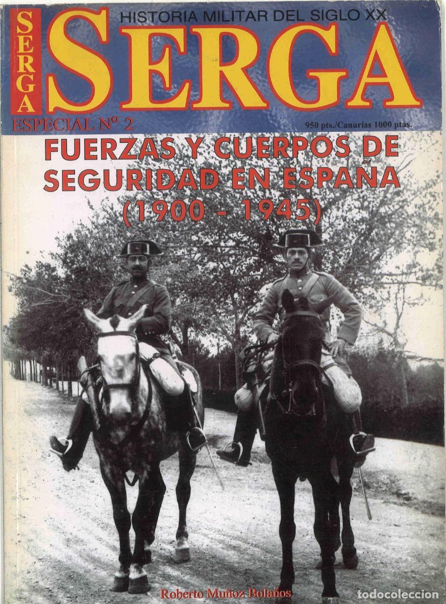 Militaria: SERGA. Especial n&ordm;2. Fuerzas y Cuerpos de Seguridad en Espa&ntilde;a. 1900-1945