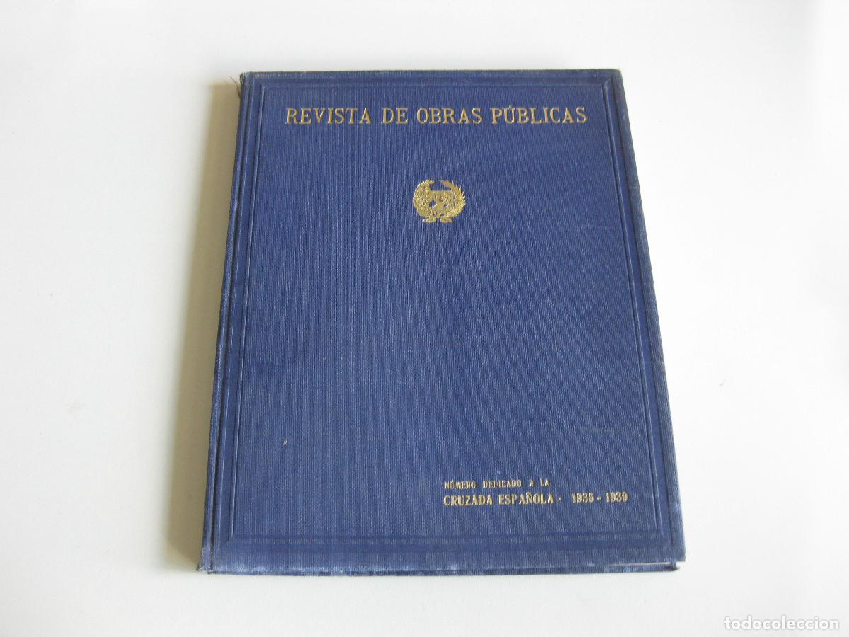 Militaria: REVISTA DE OBRAS PUBLICAS. N&Uacute;MERO EXTRAORDINARIO DEDICADO A LA CRUZADA ESPA&Ntilde;OLA. 1936