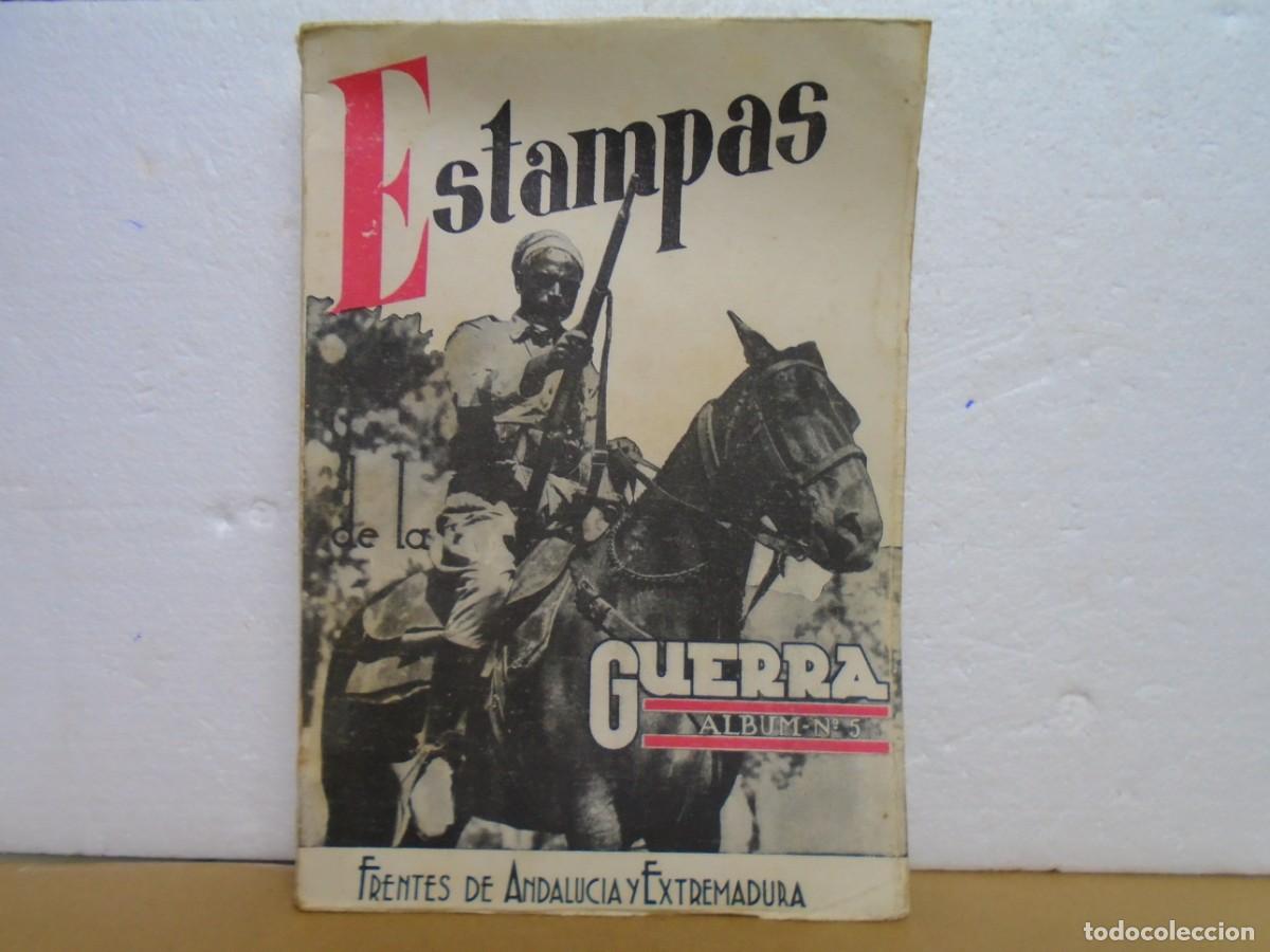 Militaria: ESTAMPAS DE LA GUERRA/ALBUM N&ordm;5/FRENTES DE ANDALUCIA Y EXTREMADURA/EDITORA NACIONAL,C.A.1939.