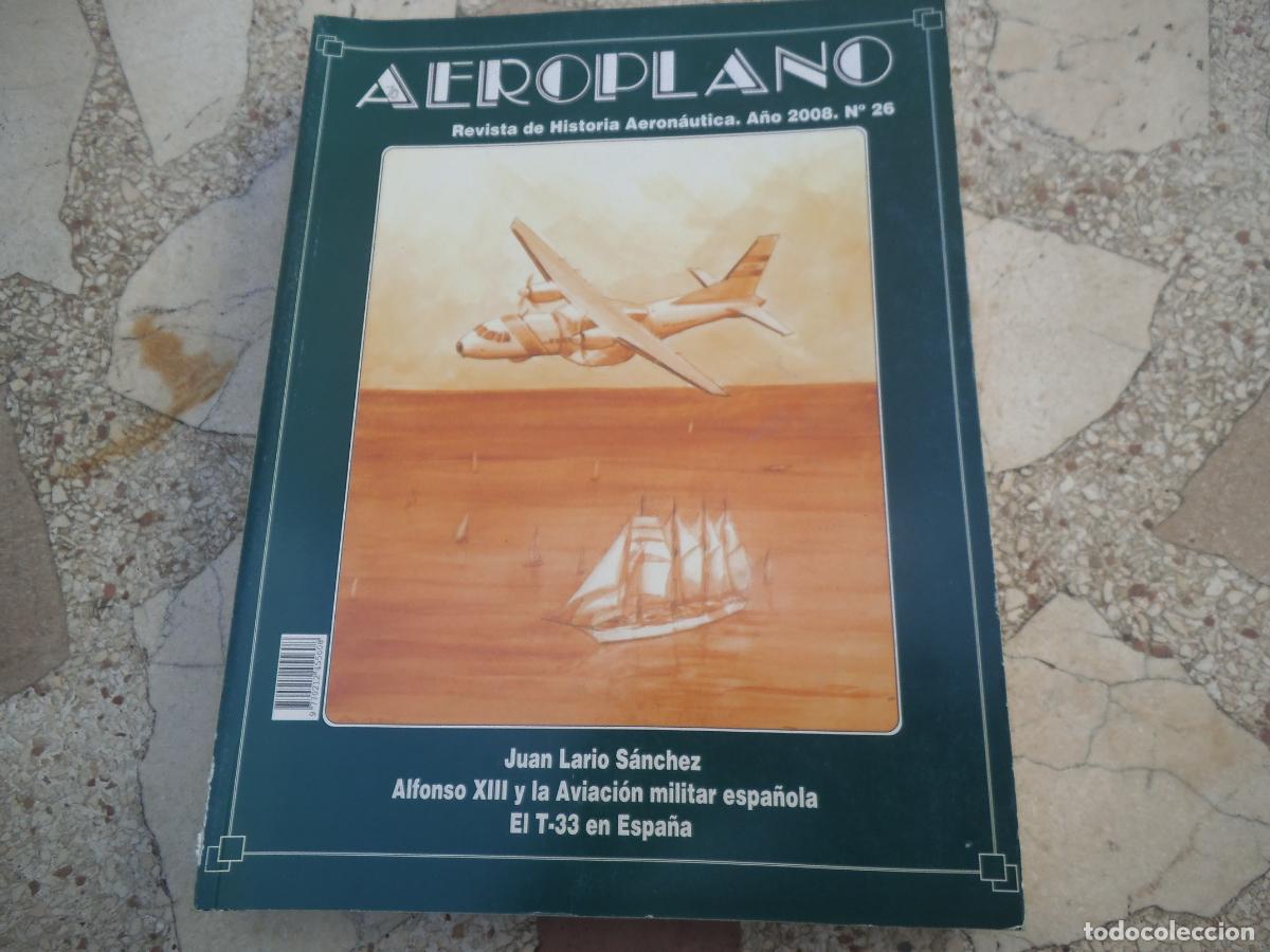 Militaria: revista aeroplano n&ordm; 26, a&ntilde;o 2008, revista de historia aeronautica, 160 paginas