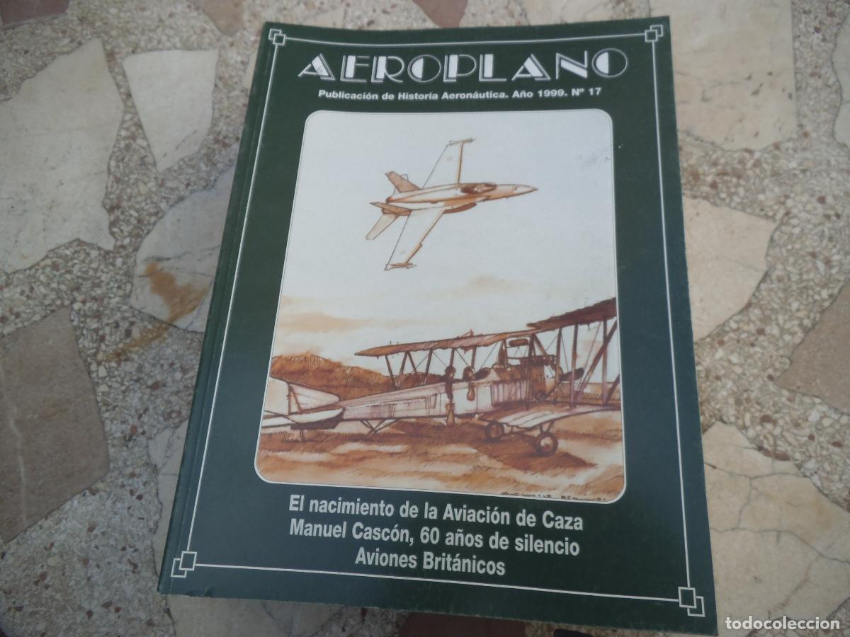 Militaria: revista aeroplano n&ordm; 17, a&ntilde;o 1999, revista de historia aeronautica, 160 paginas