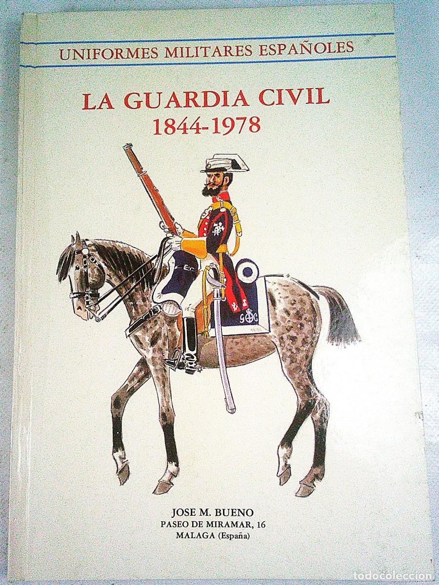 Militaria: LA GUARDIA CIVIL 1844-1978 UNIFORMES MILITARES ESPA&Ntilde;OLES JOSE M&ordf; BUENO 1979