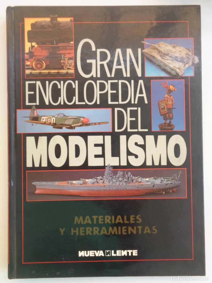 Hobbys: GRAN ENCICLOPEDIA DEL MODELISMO : MATERIALES Y HERRAMIENTAS . NUEVA LENTE