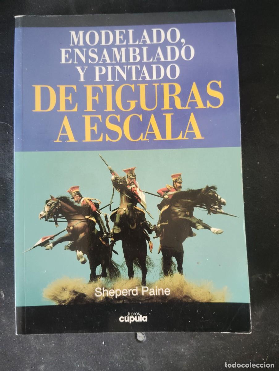 Hobbys: MODELADO, ENSAMBLADO Y PINTADO DE FIGURAS A ESCALA.