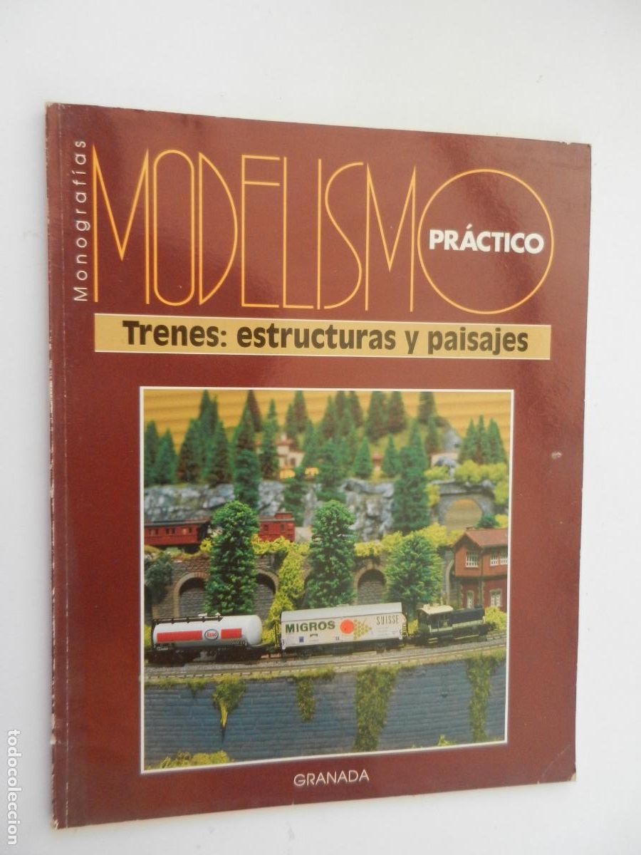 Hobbys: MODELISMO PR&Aacute;CTICO , MONOGRAFIAS - TRENES : ESTRUCTURAS Y PAISAJES - GRANADA 1991