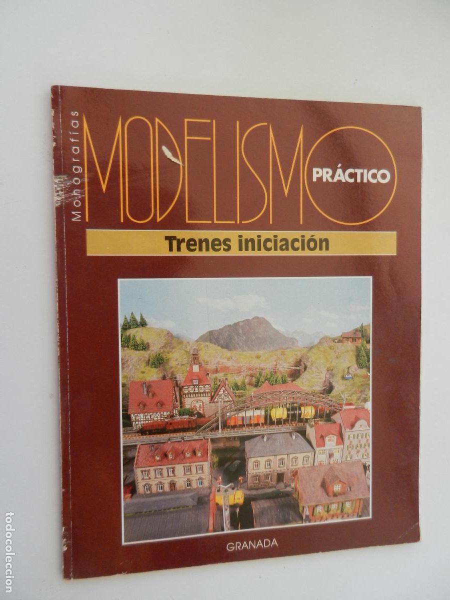 Hobbys: MODELISMO PR&Aacute;CTICO , MONOGRAFIAS - TRENES : INICIACION - GRANADA 1991