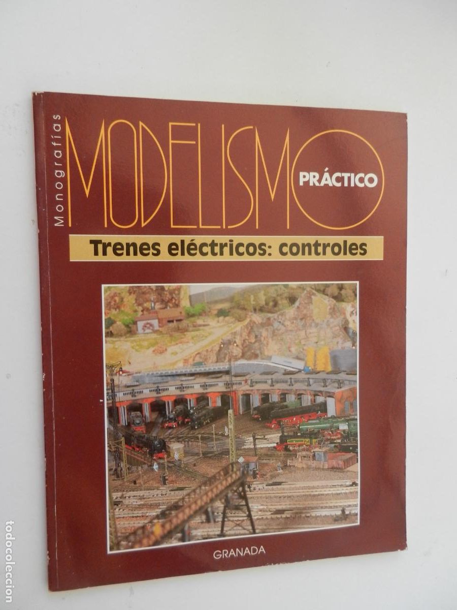 Hobbys: MODELISMO PR&Aacute;CTICO , MONOGRAFIAS - TRENES ELECTRICOS : CONTROLES - GRANADA 1991
