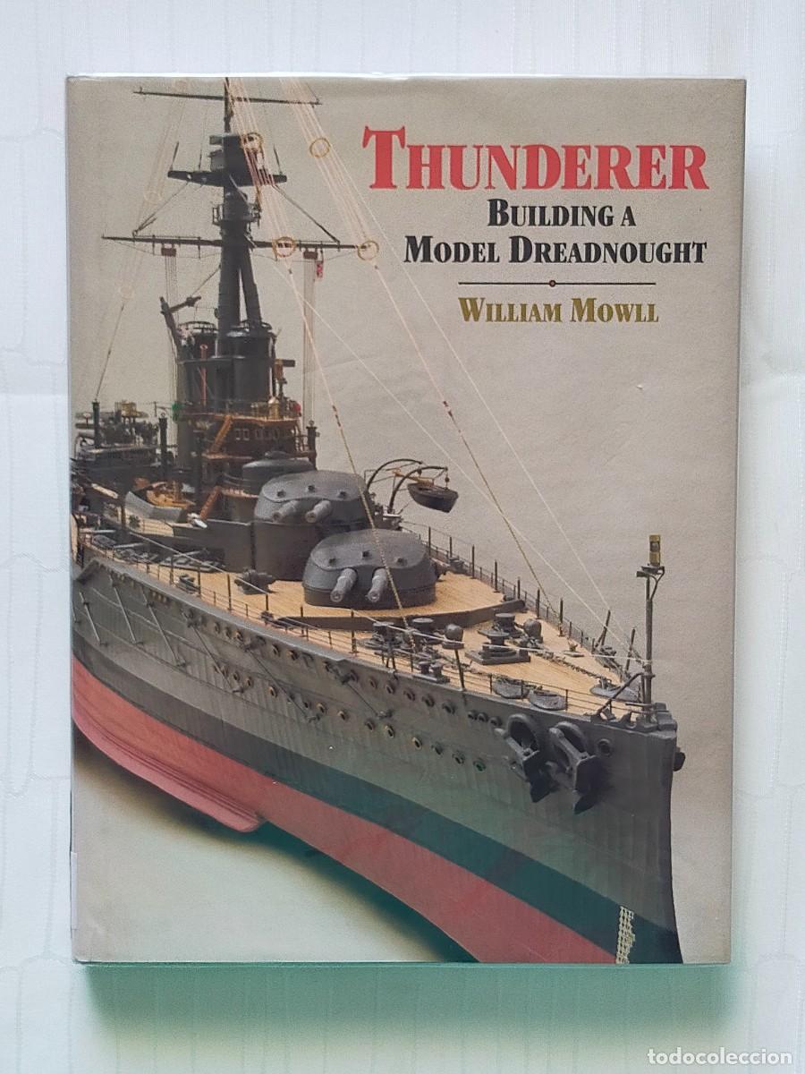 Hobbys: THUNDERER Building a Model Dreadnought (Construccion de un acorazado) - William Mowll - En idioma in