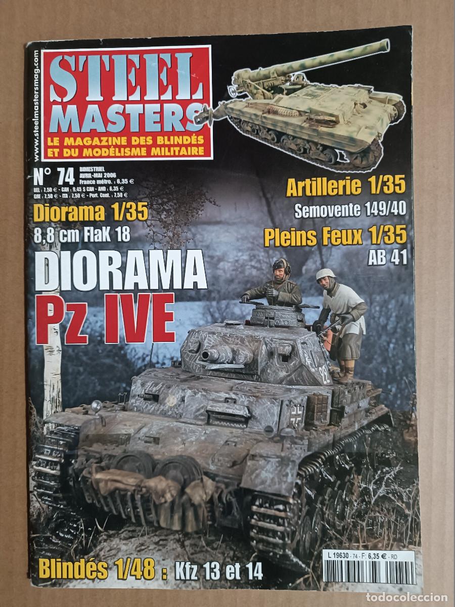 Hobbys: REVISTA STEEL MASTERS N&ordm; 74 A&Ntilde;O 2006. PLEINS FEUX. KFZ 13 ET 14. LEGIONNAIRES EN CYRENAIQUE. LE PZ I