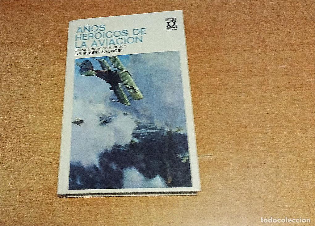 Hobbys: Libro: Los a&ntilde;os heroicos de la Aviaci&oacute;n. El logro de un viejo sue&ntilde;o de Sir Robert Saundby