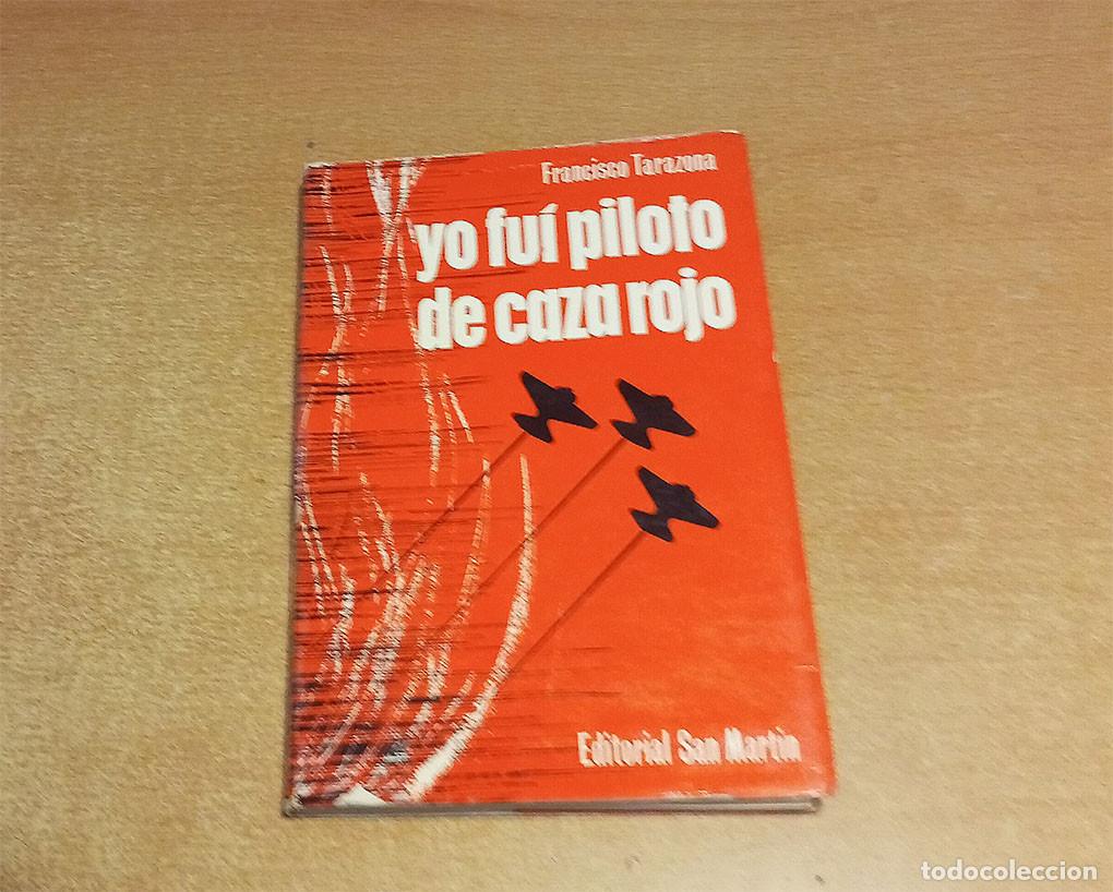Hobbys: Libro: Yo fui piloto de caza rojo de Francisco Tarazona, Editorial San Martin