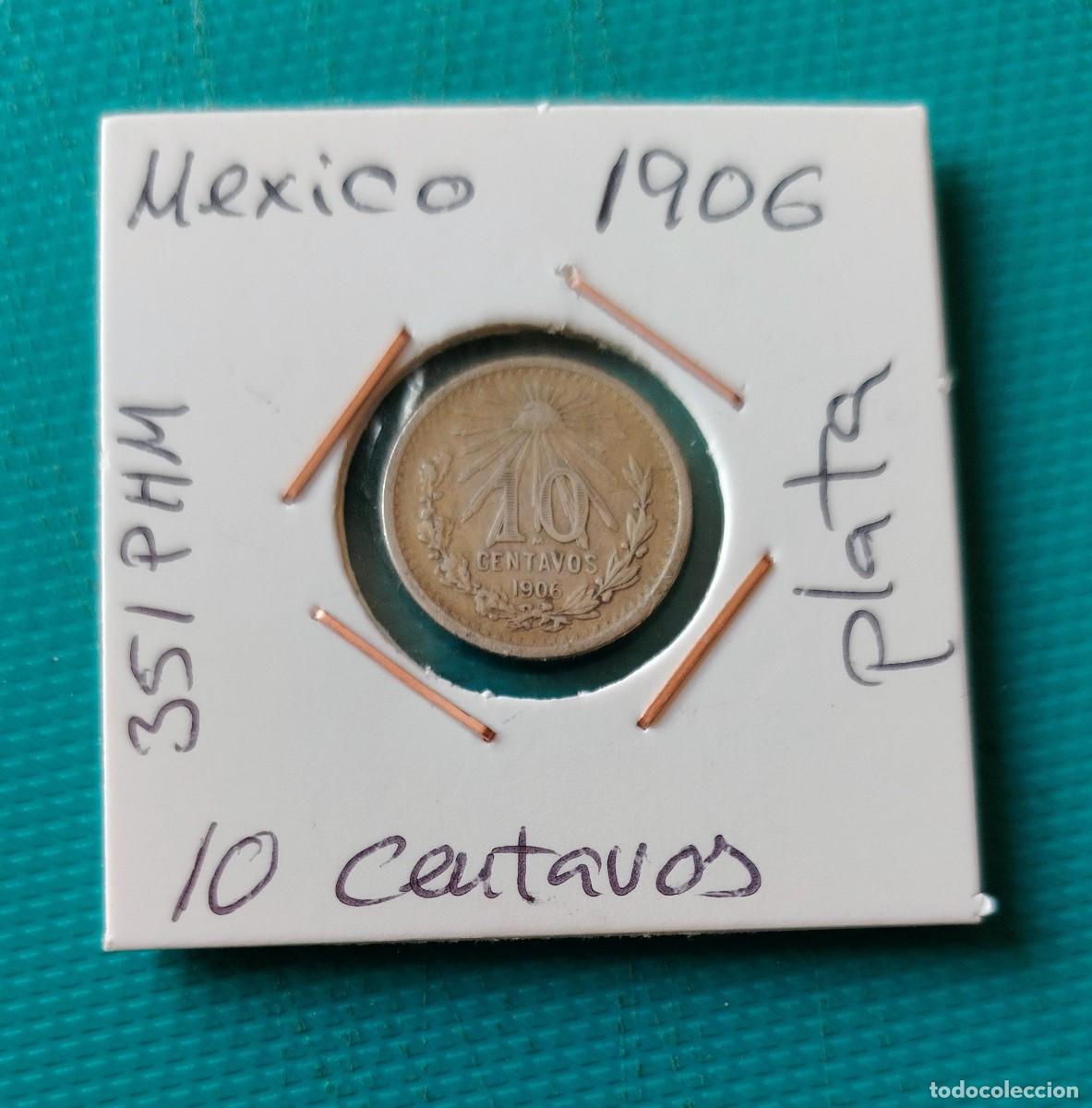 Monedas antiguas de Am&eacute;rica: MONEDA DE MEXICO - 10 CENTAVOS DE PLATA - A&Ntilde;O 1906 - 351PHM