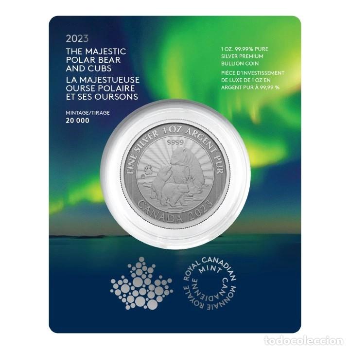 Monedas antiguas de Am&eacute;rica: Onza Plata Canad&aacute; &rdquo;The Majestic Polar Bear&rdquo; (2023).