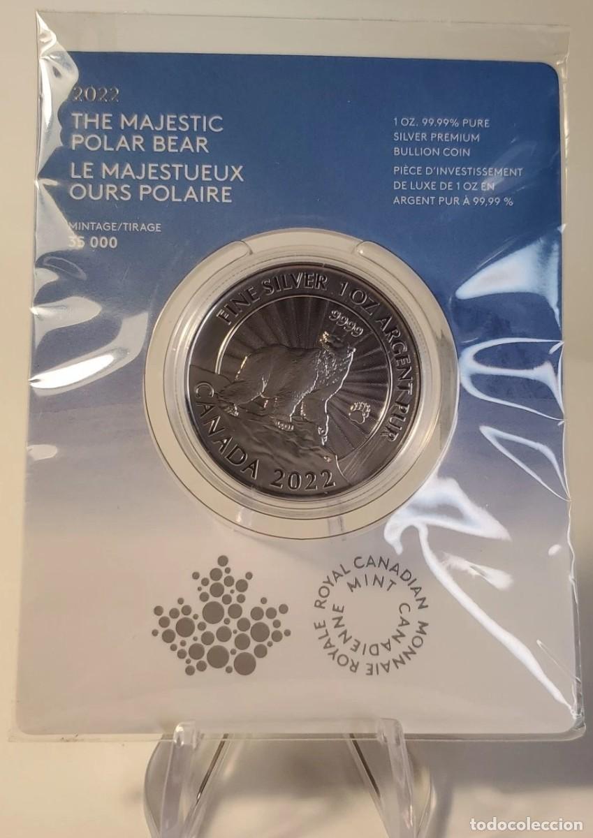 Monedas antiguas de Am&eacute;rica: Onza Plata Canad&aacute; &rdquo;The Majestic Polar Bear&rdquo; (2022).