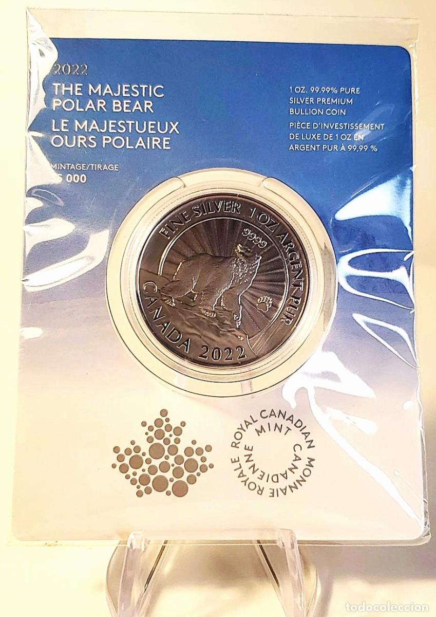 Monedas antiguas de Am&eacute;rica: Onza Plata Canad&aacute; &rdquo;The Majestic Polar Bear&rdquo; (2022).