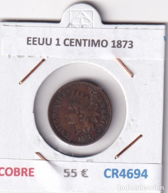 Monedas antiguas de Am&eacute;rica: CR4694 MONEDA EEUU 1 CENTIMO 1873 COBRE