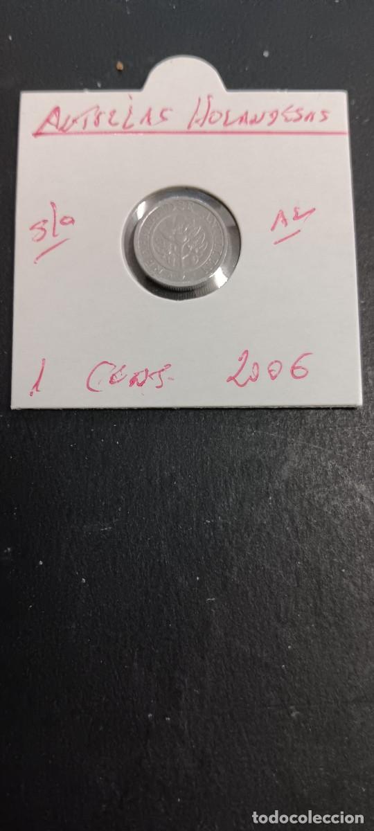 Monedas antiguas de Am&eacute;rica: ANTILLAS HOLANDESAS 1 CENTIMO 2006 S/C KM=32 (ALUMINIO)