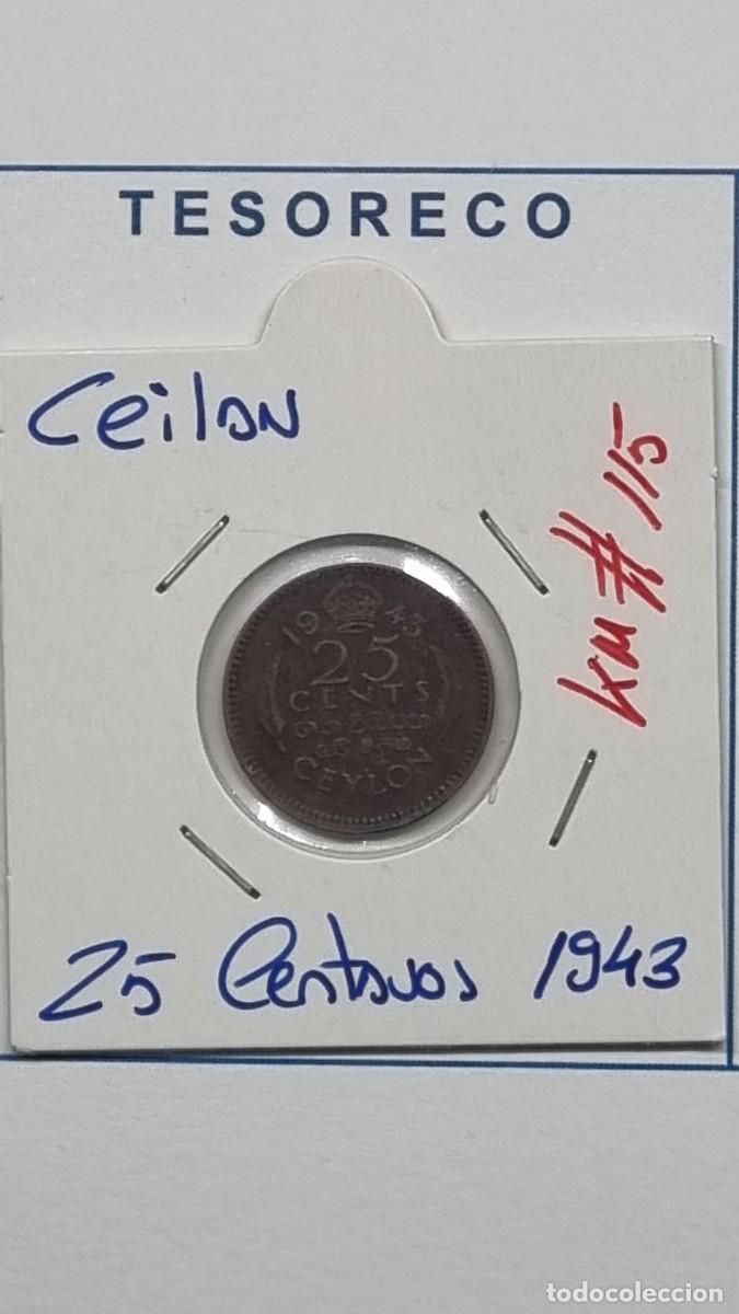 Monedas antiguas de Asia: CEIL&Aacute;N: MONEDA DE 25 CENTAVOS 1943 - KM#115 - Ref.: 065