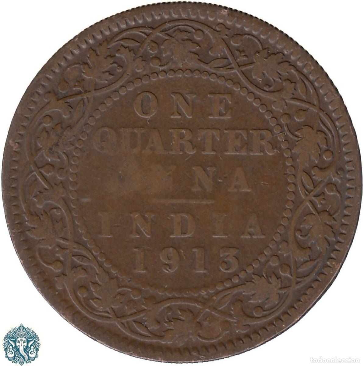 Monedas antiguas de Asia: INDIA BRIT&Aacute;NICA &frac14; Un cuarto de Anna 1913 Ceca Calcuta Jorge V KM#501