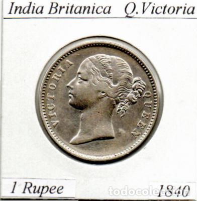 Monedas antiguas de Asia: INDIA BRITANICA 1840, 1 RUPEE, KM-457.3, QUEEN VICTORIA, AG, 11,6GR, 917/1000 , 30,5 MM, SC, 2 FOTOS