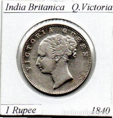 Monedas antiguas de Asia: INDIA BRITANICA 1840, 1 RUPEE, KM-457.2, QUEEN VICTORIA, AG, 11,66GR, 917/1000 , 32 MM, SC, 2 FOTOS