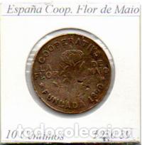 Monedas antiguas de Europa: ESPA&Ntilde;A 1936-39, 10 C&Eacute;NTIMOS, COOPERATIVA FLOR DE MAIO,;