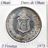 Monedas antiguas de Europa: REPRODUCI&Oacute;N DURO DE O&Ntilde;ATE 1875, 5 PESETAS, AG;