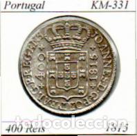 Old Coins of Europe: PORTUGAL 1815, 400 REIS, KM-331, AG, EBC, 2 FOTOS