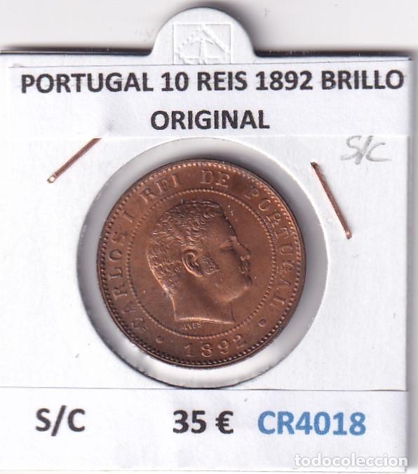 Monedas antiguas de Europa: CR4018 MONEDA PORTUGAL 10 REIS 1892 BRILLO ORIGINAL SIN CIRCULAR