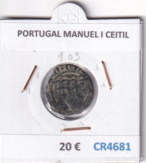 Monedas antiguas de Europa: CR4681 MONEDA PORTUGAL MANUEL I CEITIL
