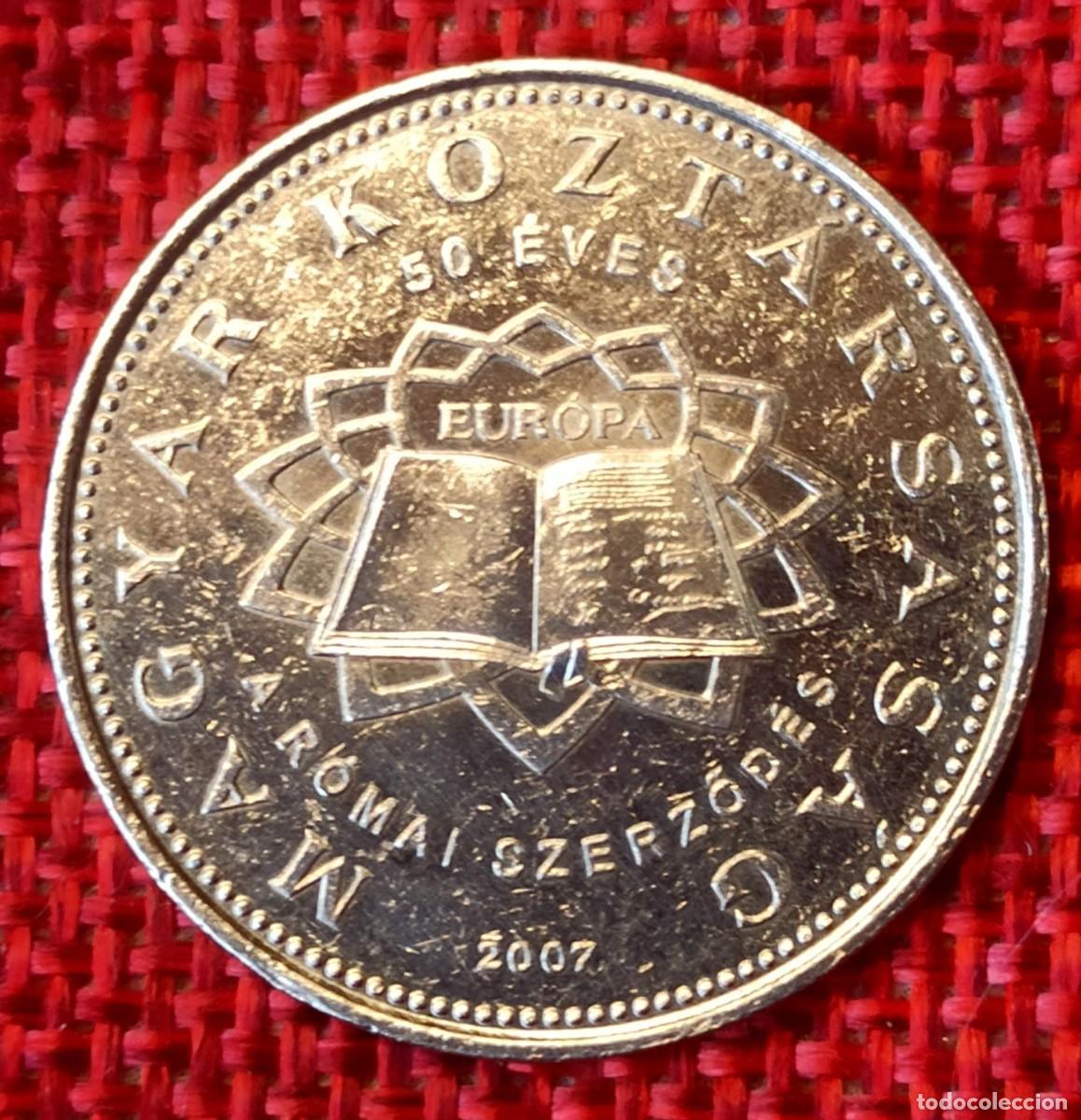 Monedas antiguas de Europa: Hungria Maygar Europa A&ntilde;o 2007 - 50 Forint - Tratado de Roma