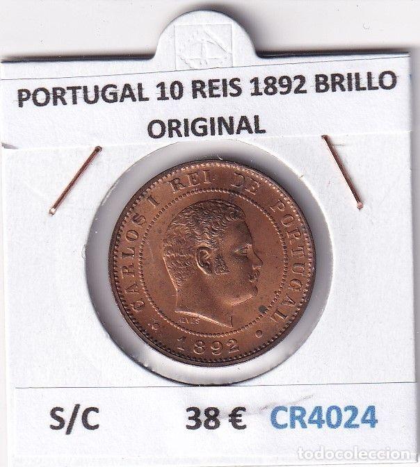 Old Coins of Europe: CR4024 MONEDA PORTUGAL 10 REIS 1892 BRILLO ORIGINAL SIN CIRCULAR