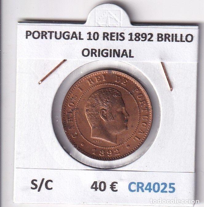 Old Coins of Europe: CR4025 MONEDA PORTUGAL 10 REIS 1892 BRILLO ORIGINAL SIN CIRCULAR