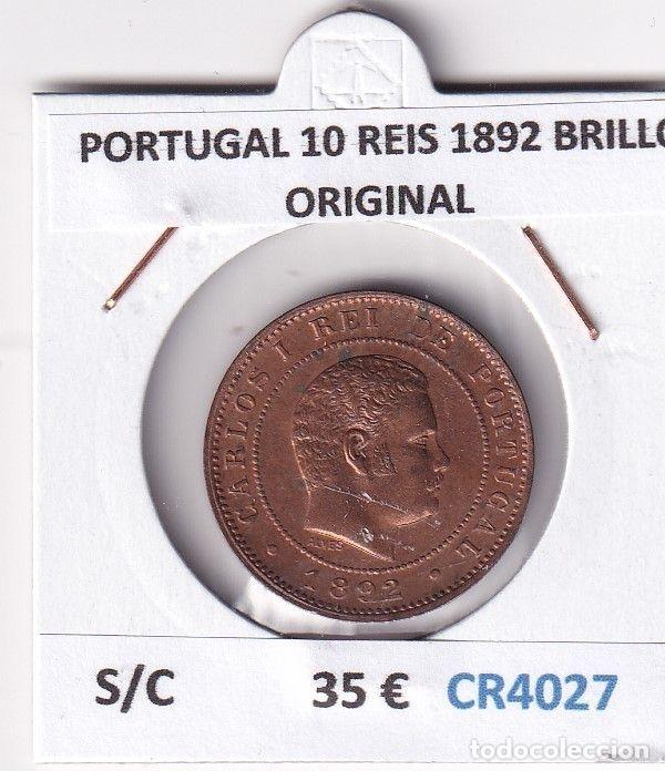 Old Coins of Europe: CR4027 MONEDA PORTUGAL 10 REIS 1892 BRILLO ORIGINAL SIN CIRCULAR