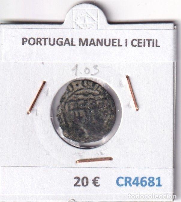 Monete antiche di Europa: CR4681 MONEDA PORTUGAL MANUEL I CEITIL