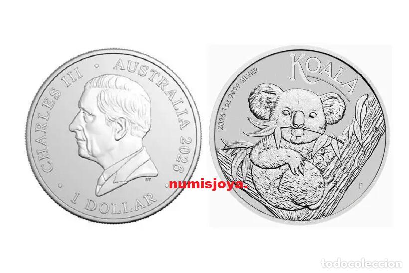 Monedas antiguas de Ocean&iacute;a: AUSTRALIA a&ntilde;o 2026. 1 d&oacute;lar Onza plata KOALA. Peso 31,10 gr. Ley 999/1000.