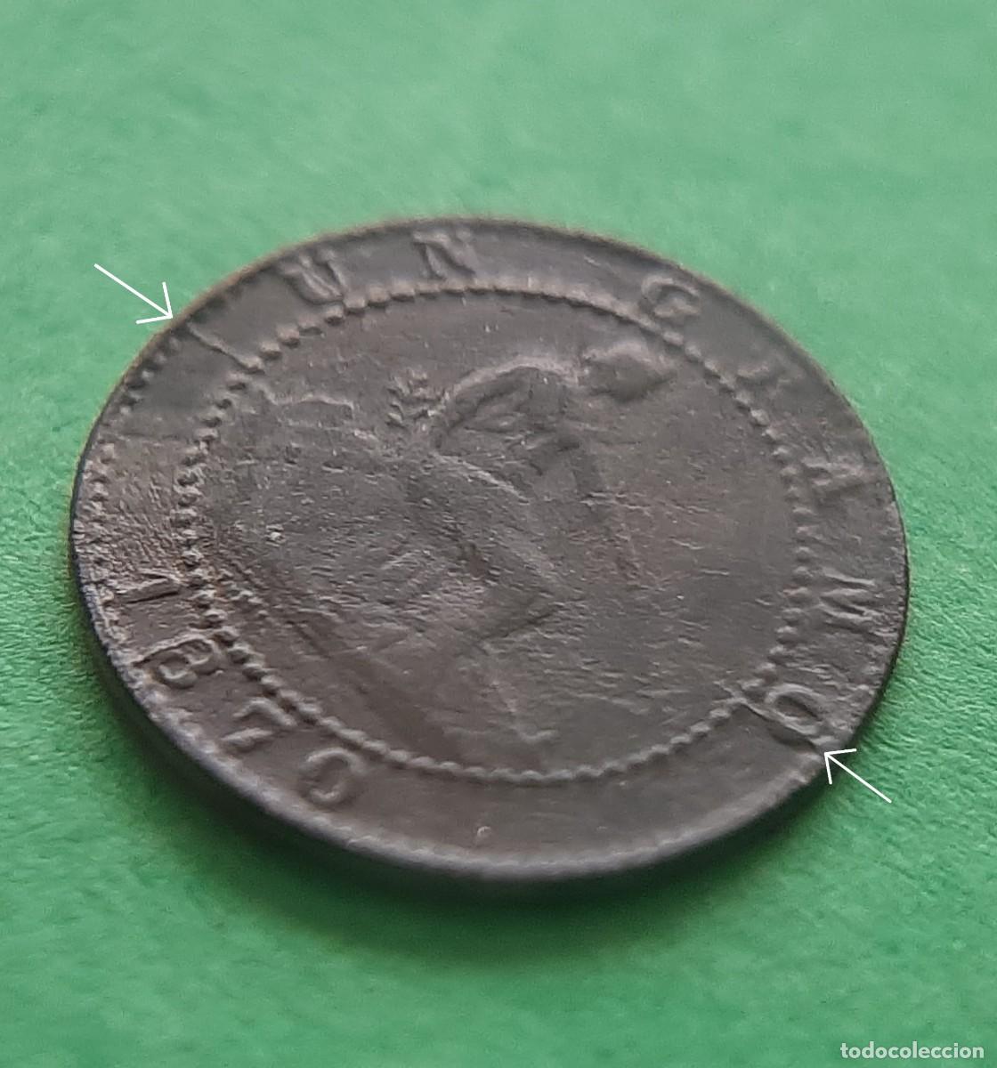 Monedas con errores: (ESPA&Ntilde;A-ERROR)(1870(COBRE) 1 C&Eacute;NTIMO CON VARIAS ROTURAS DE CU&Ntilde;O - Foto 5
