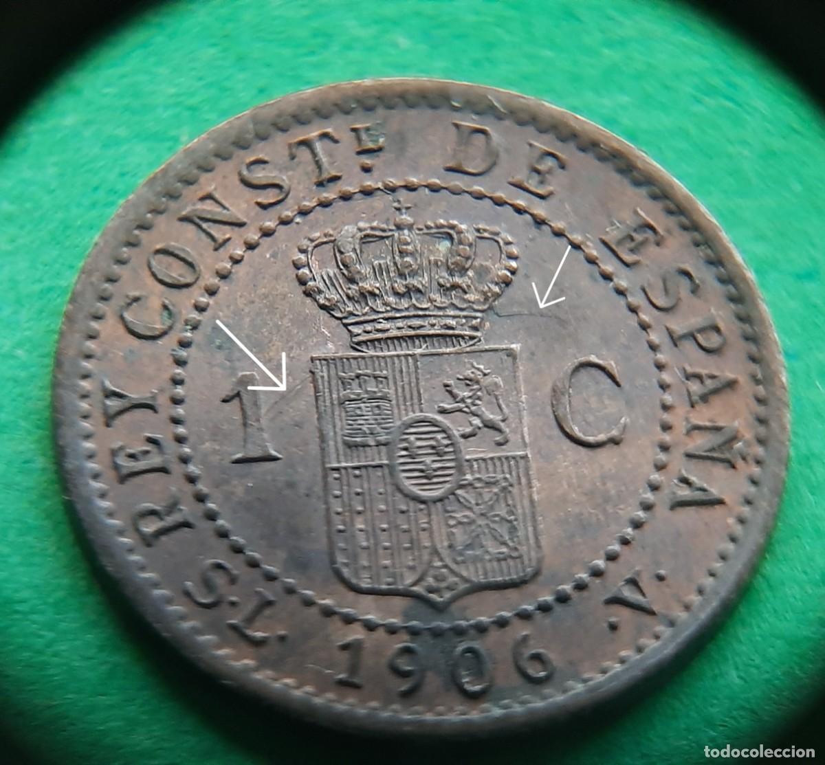 Monedas con errores: (ALFONSO XIII-ERROR)(1906*6) 1 C&Eacute;NTIMO CON REPINTE EN REVERSO - Foto 12